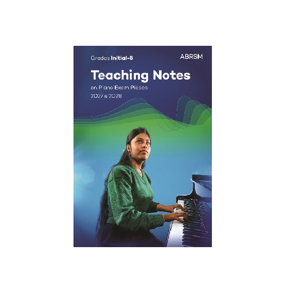 ABRSM Teaching Notes on Piano Exam Pieces 2027-2028 In-Grade 8